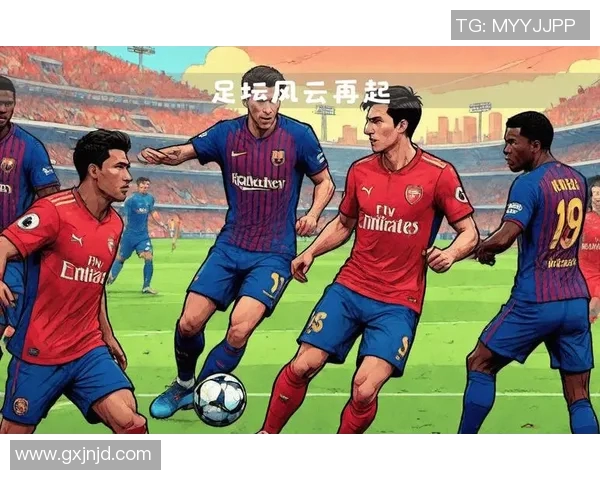 足球时刻聚焦球星闪耀瞬间见证绿茵场上的辉煌与荣耀